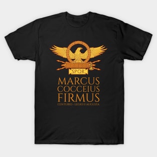 Marcus Cocceius Firmus - Centurio - Legio II Augusta - Ancient Rome T-Shirt